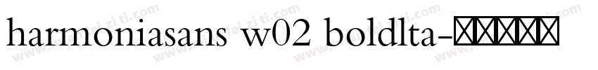 harmoniasans w02 boldlta字体转换